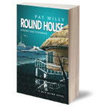 Round House, a deadly side to paradise by Pat Wiley