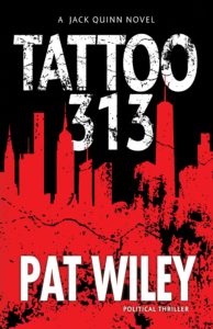 TATTOO 313, a political thriller by Pat Wiley